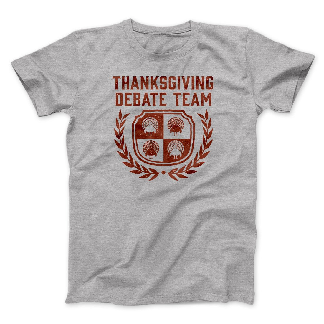 Thanksgiving Debate Team Funny Thanksgiving Men/Unisex T-Shirt | Funny Shirt from Famous In Real Life