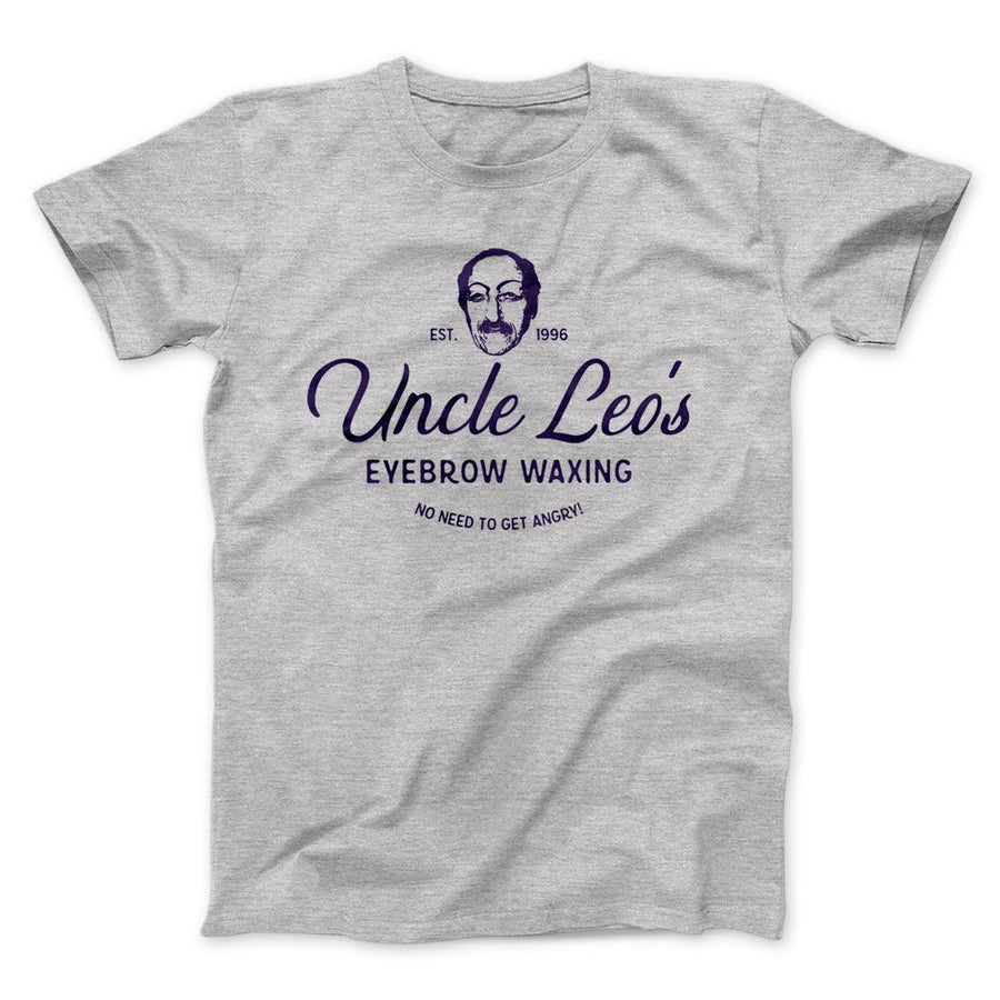 Uncle Leo's Eyebrow Waxing Men/Unisex T-Shirt | Funny Shirt from Famous In Real Life