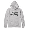 I Regret Nothing Hoodie S | Funny Shirt from Famous In Real Life