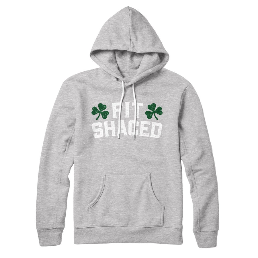 Fit Shaced Hoodie | Funny Shirt from Famous In Real Life