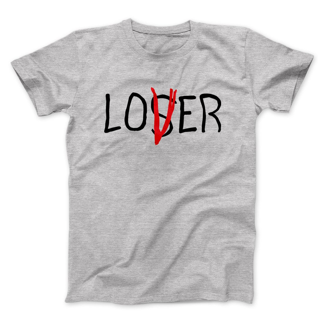 Loser Lover Funny Movie Men/Unisex T-Shirt | Funny Shirt from Famous In Real Life