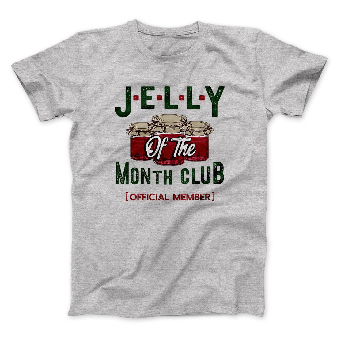 Jelly of the Month Club Funny Movie Men/Unisex T-Shirt | Funny Shirt from Famous In Real Life