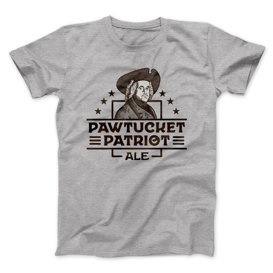 Pawtucket Patriot Ale Men/Unisex T-Shirt | Funny Shirt from Famous In Real Life