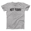 Not Today Men/Unisex T-Shirt Athletic Heather | Funny Shirt from Famous In Real Life