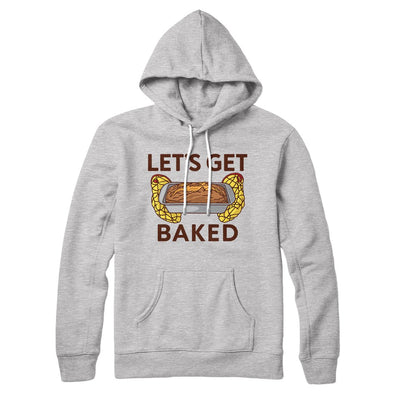 Let's Get Baked Hoodie Athletic Heather | Funny Shirt from Famous In Real Life