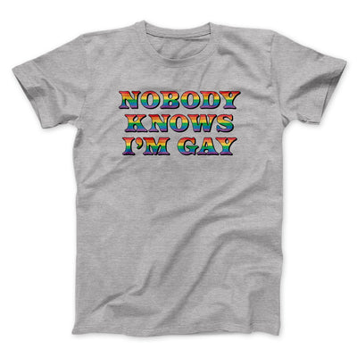 Nobody Knows I'm Gay Men/Unisex T-Shirt Athletic Heather | Funny Shirt from Famous In Real Life