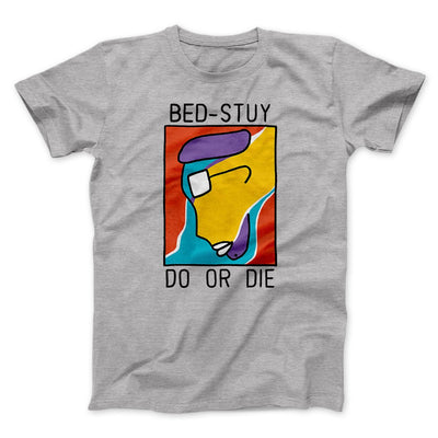 Bed-Stuy Do or Die Funny Movie Men/Unisex T-Shirt Athletic Heather | Funny Shirt from Famous In Real Life