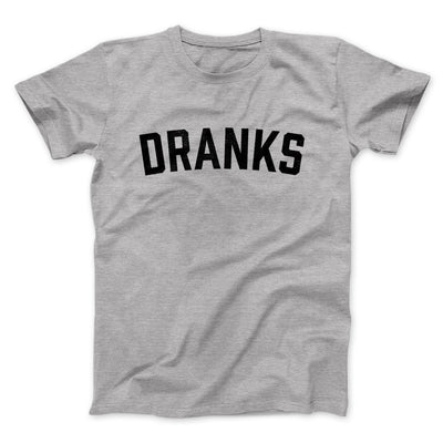Dranks Men/Unisex T-Shirt Athletic Heather | Funny Shirt from Famous In Real Life