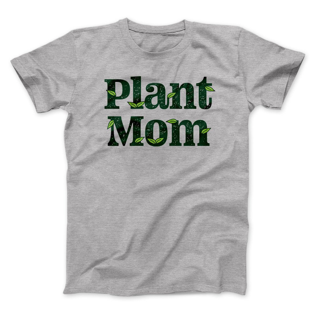 Plant Mom Men/Unisex T-Shirt | Funny Shirt from Famous In Real Life