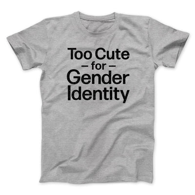 Too Cute For Gender Identity Men/Unisex T-Shirt Athletic Heather | Funny Shirt from Famous In Real Life
