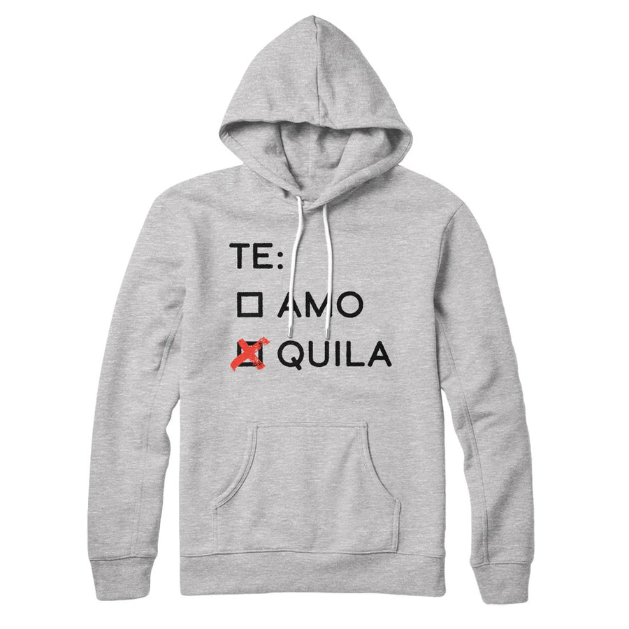 Te Amo or Tequila Hoodie | Funny Shirt from Famous In Real Life