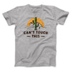 Can't Touch This Funny Men/Unisex T-Shirt Athletic Heather | Funny Shirt from Famous In Real Life
