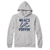 What's Poppin' Hoodie S | Funny Shirt from Famous In Real Life