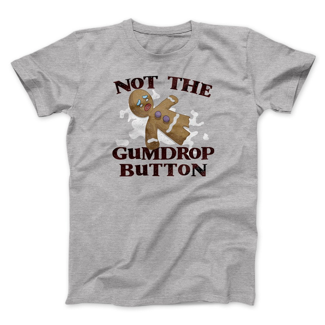 Not The Gumdrop Buttons Funny Movie Men/Unisex T-Shirt | Funny Shirt from Famous In Real Life