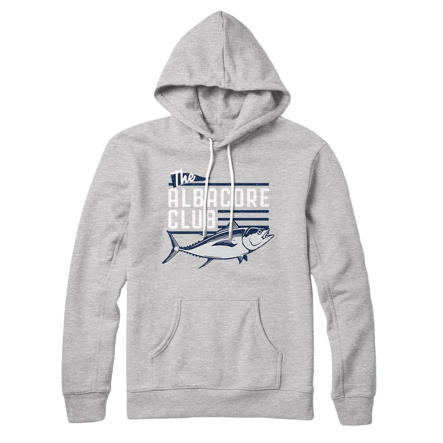 The Albacore Club Hoodie | Funny Shirt from Famous In Real Life