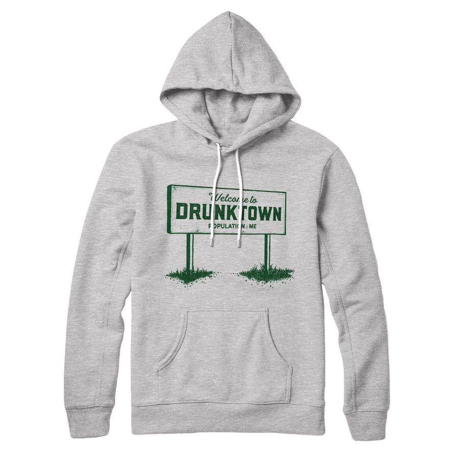 Welcome to Drunktown Hoodie | Funny Shirt from Famous In Real Life