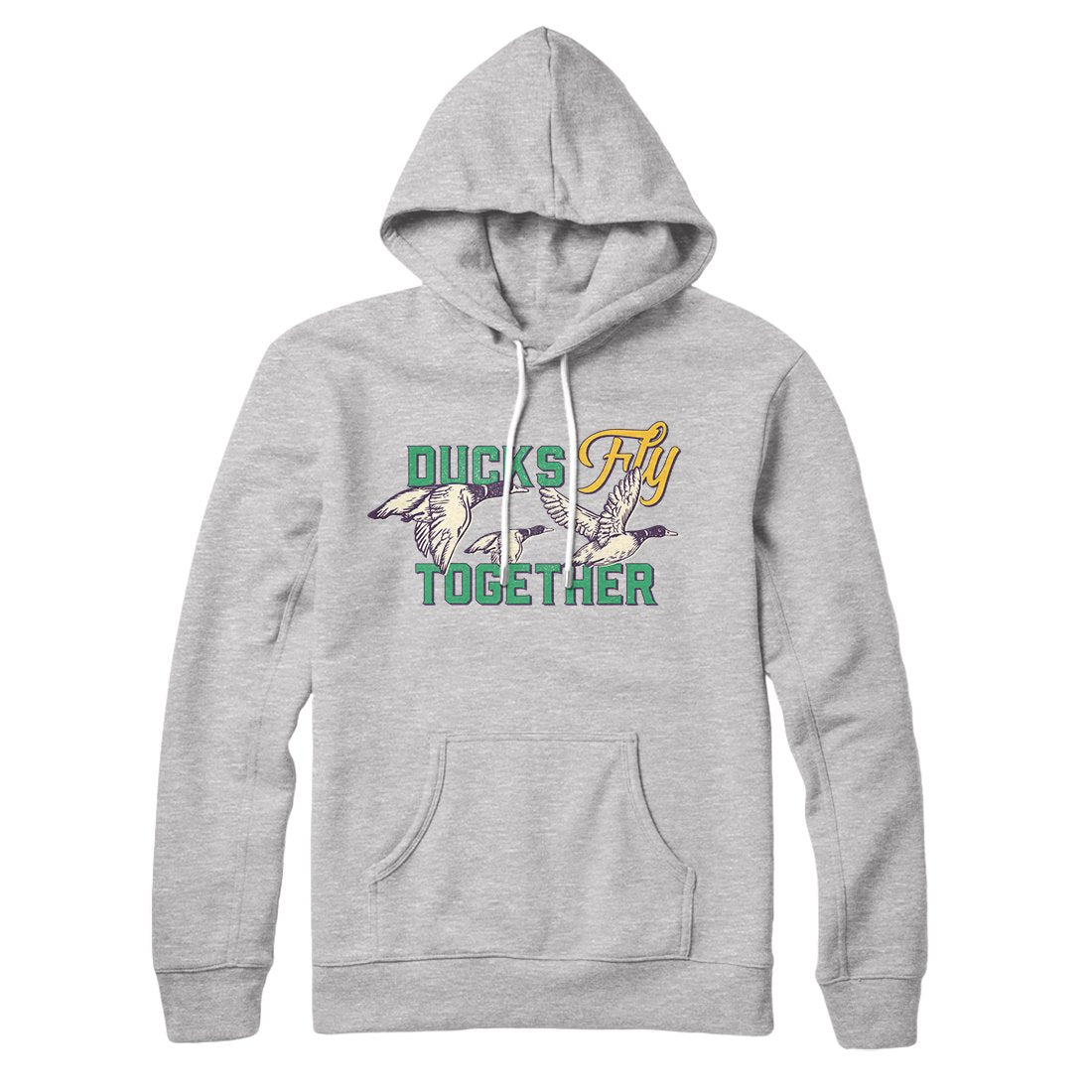 Ducks Fly Together Hoodie | Funny Shirt from Famous In Real Life