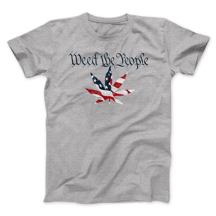 Weed The People Men/Unisex T-Shirt Athletic Heather | Funny Shirt from Famous In Real Life
