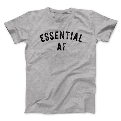 Essential AF Men/Unisex T-Shirt Athletic Heather | Funny Shirt from Famous In Real Life