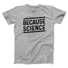 Because Science Men/Unisex T-Shirt Athletic Heather | Funny Shirt from Famous In Real Life