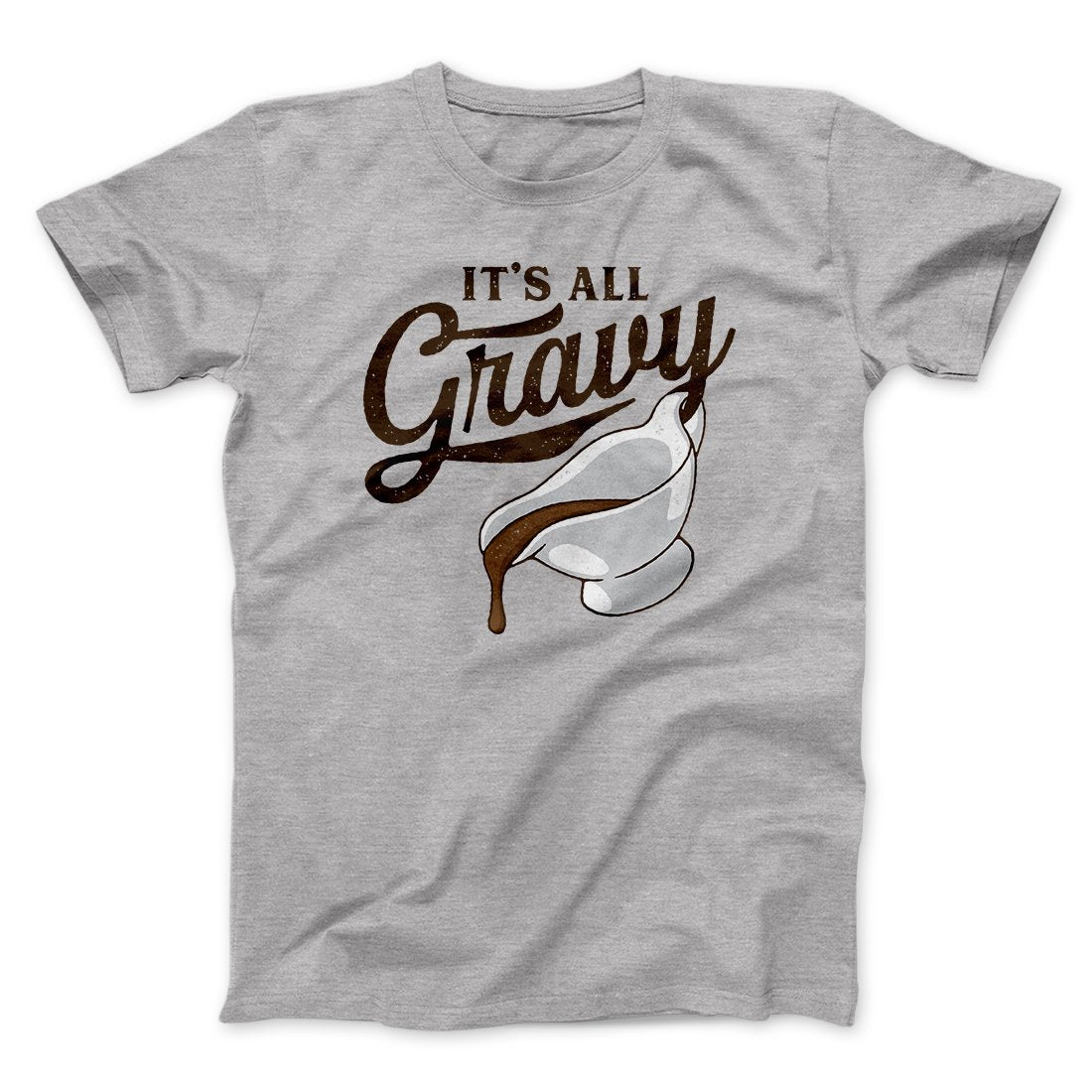 It's All Gravy Funny Thanksgiving Men/Unisex T-Shirt Athletic Heather | Funny Shirt from Famous In Real Life