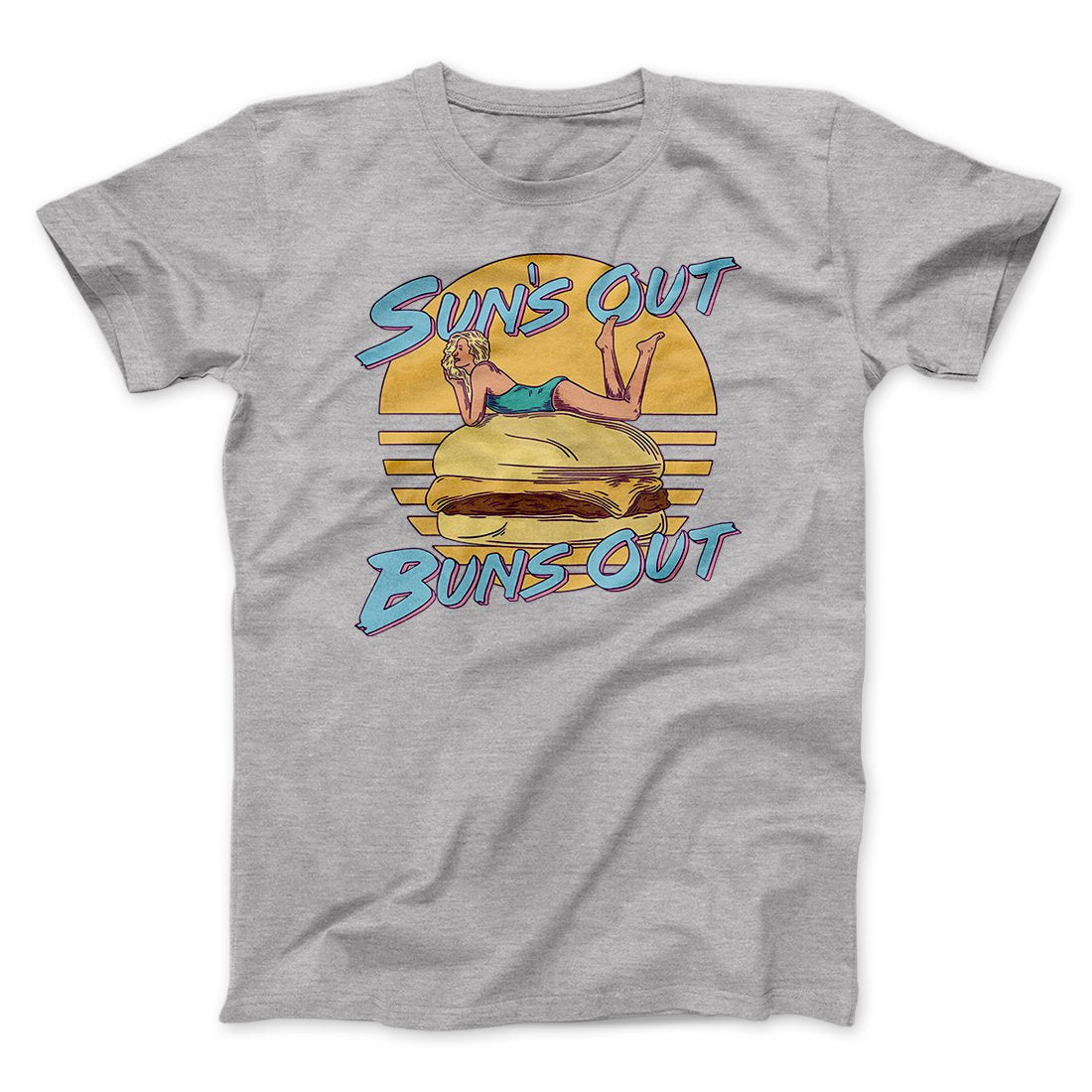 Sun's Out Buns Out Funny Men/Unisex T-Shirt | Funny Shirt from Famous In Real Life