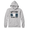 Hip Hop You Don't Stop Coffee Hoodie S | Funny Shirt from Famous In Real Life