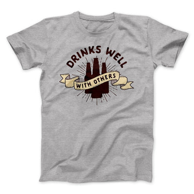 Drinks Well with Others Men/Unisex T-Shirt Athletic Heather | Funny Shirt from Famous In Real Life