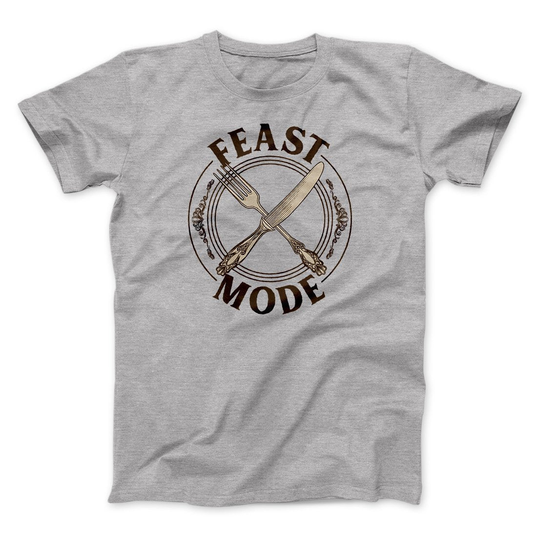 Feast Mode Funny Thanksgiving Men/Unisex T-Shirt | Funny Shirt from Famous In Real Life