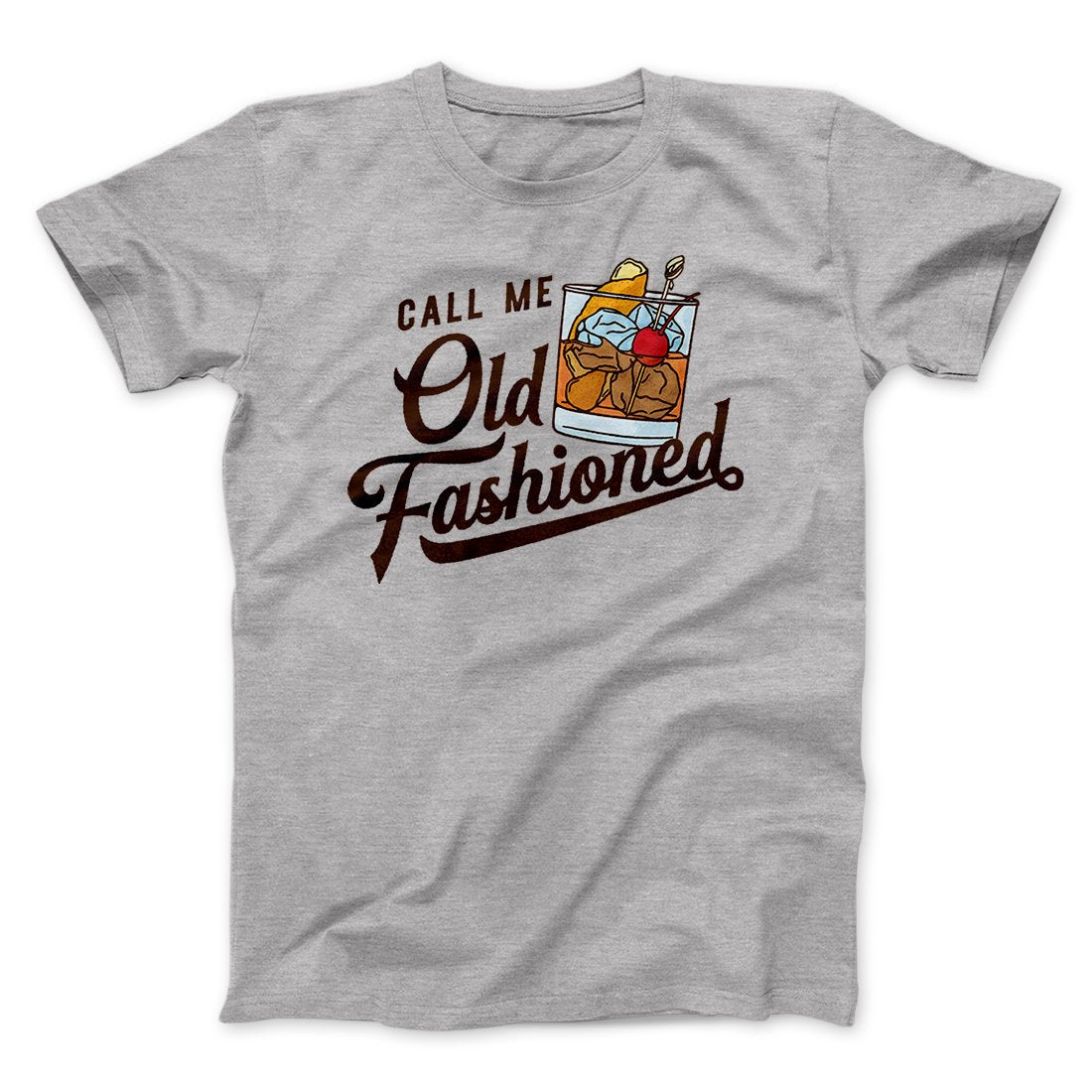 Call Me Old Fashioned Men/Unisex T-Shirt | Funny Shirt from Famous In Real Life