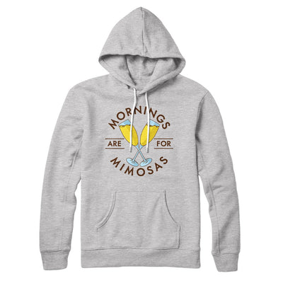 Mornings Are For Mimosas Hoodie Athletic Heather | Funny Shirt from Famous In Real Life