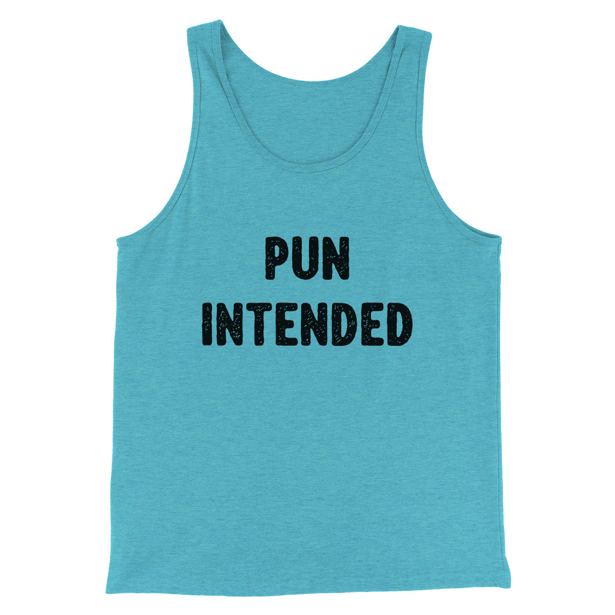 Pun Intended Funny Men/Unisex Tank Top | Funny Shirt from Famous In Real Life