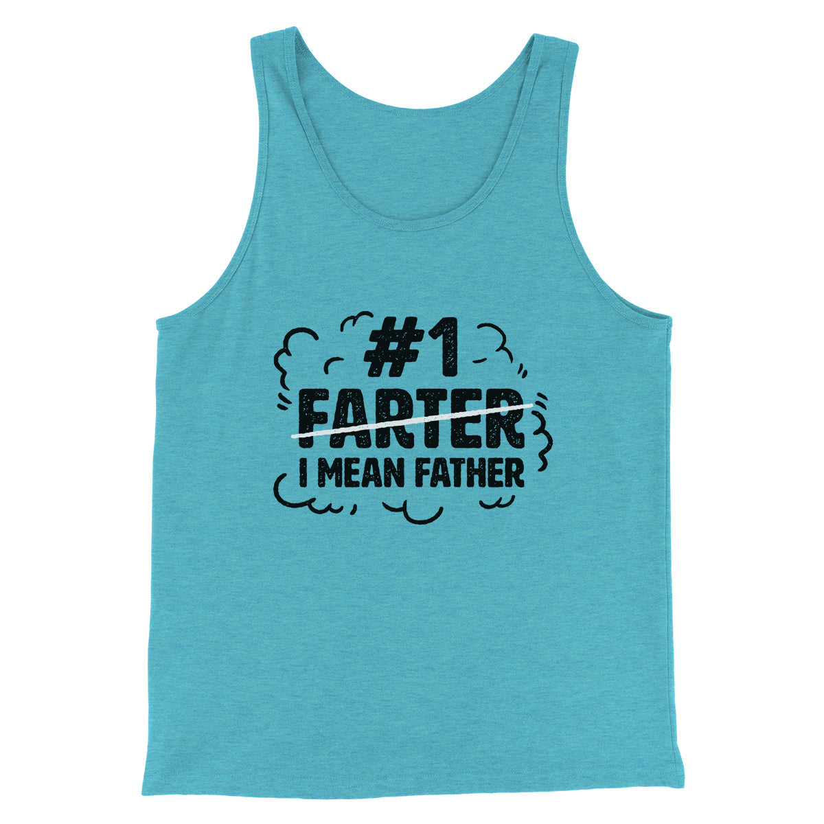 #1 Farter I Mean Father Men/Unisex Tank Top | Funny Shirt from Famous In Real Life