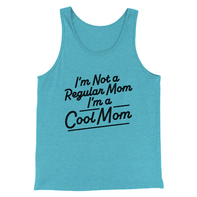 I'm Not A Regular Mom I'm A Cool Mom Funny Movie Men/Unisex Tank Top Teal | Funny Shirt from Famous In Real Life