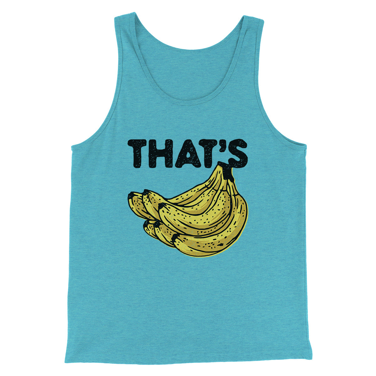 That's Bananas Funny Men/Unisex Tank Top | Funny Shirt from Famous In Real Life