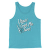 Utah Get Me Two Funny Movie Men/Unisex Tank Top Teal | Funny Shirt from Famous In Real Life