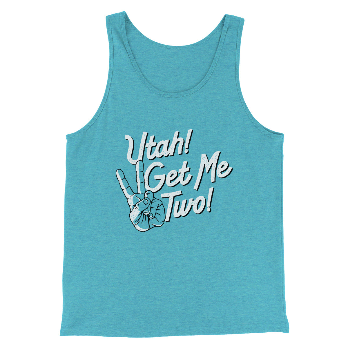 Utah Get Me Two Funny Movie Men/Unisex Tank Top Teal | Funny Shirt from Famous In Real Life