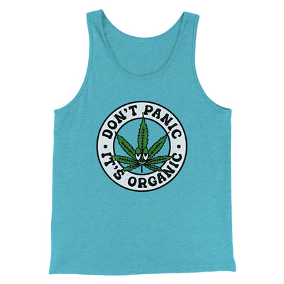 Don't Panic It's Organic Men/Unisex Tank Top Teal | Funny Shirt from Famous In Real Life
