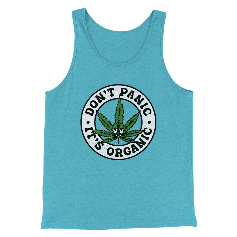 Don't Panic It's Organic Men/Unisex Tank Top | Funny Shirt from Famous In Real Life