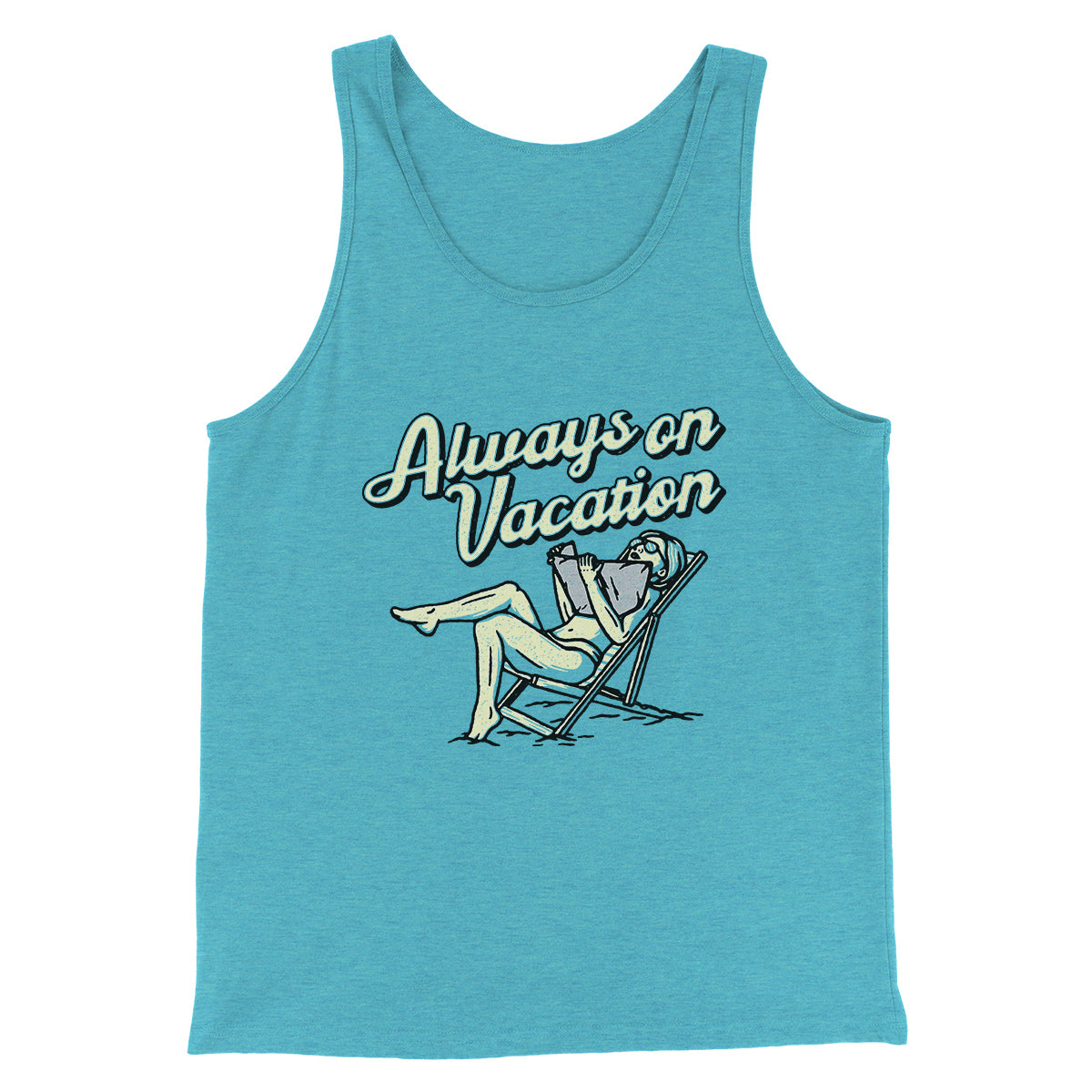 Always On Vacation Men/Unisex Tank Top Teal | Funny Shirt from Famous In Real Life