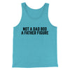Not A Dad Bod A Father Figure Funny Men/Unisex Tank Top Teal | Funny Shirt from Famous In Real Life