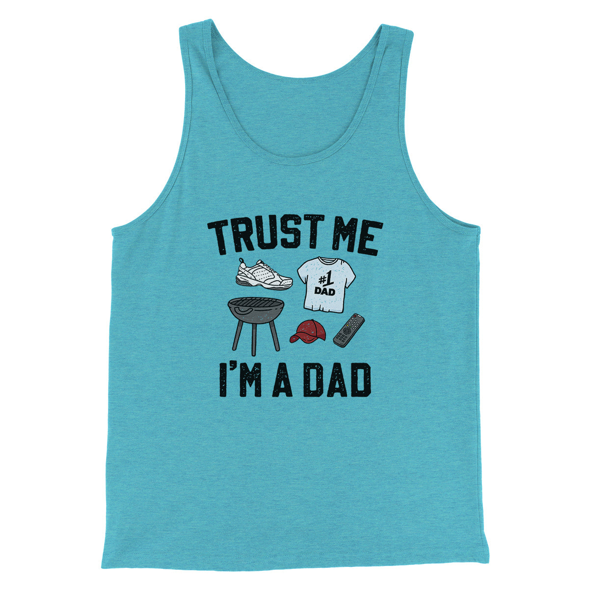 Trust Me I'm A Dad Funny Men/Unisex Tank Top | Funny Shirt from Famous In Real Life