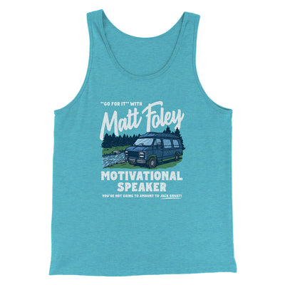 Matt Foley Motivational Speaker Funny Movie Men/Unisex Tank Top Teal | Funny Shirt from Famous In Real Life