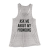 Ask Me About My Pronouns Women's Flowey Tank Top Athletic Heather | Funny Shirt from Famous In Real Life