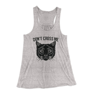 Don't Cross Me Women's Flowey Tank Top Athletic Heather | Funny Shirt from Famous In Real Life