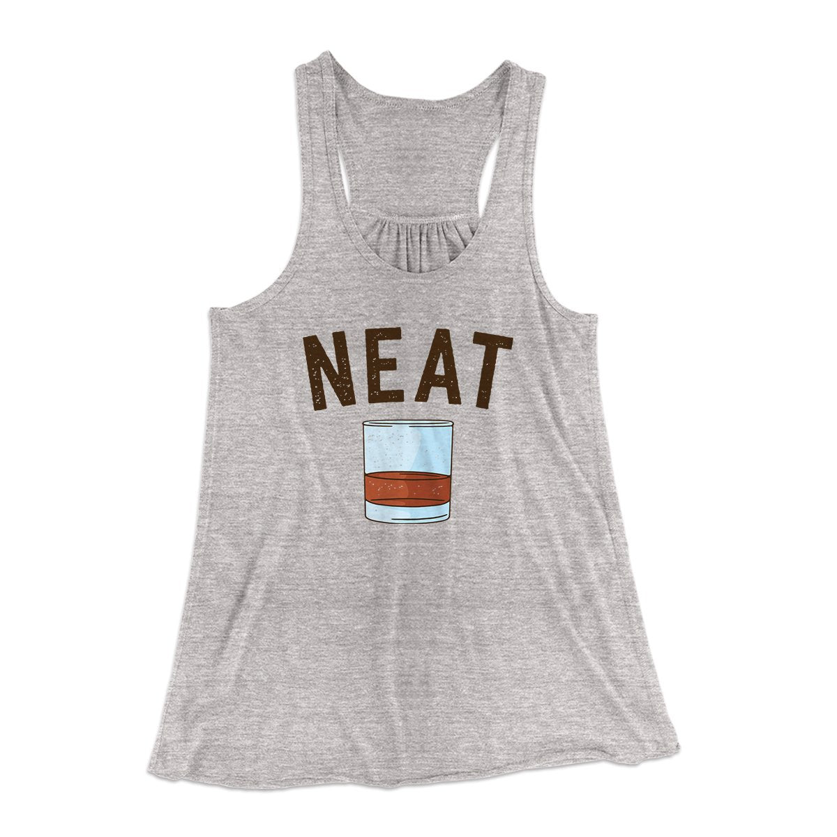 Whiskey- Neat Women's Flowey Tank Top | Funny Shirt from Famous In Real Life