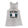 Hip Hop You Don't Stop Women's Flowey Tank Top Athletic Heather | Funny Shirt from Famous In Real Life