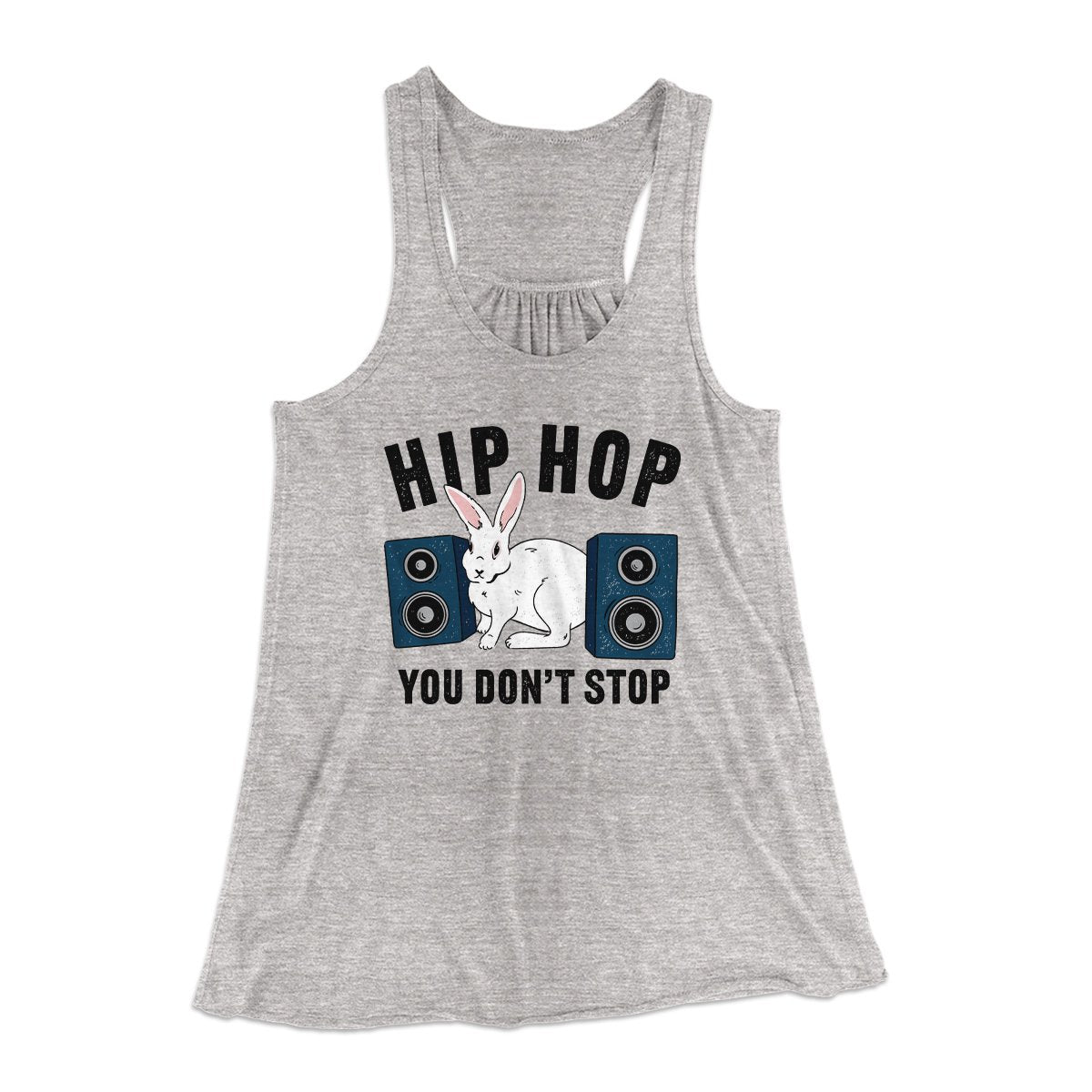 Hip Hop You Don't Stop Women's Flowey Tank Top Athletic Heather | Funny Shirt from Famous In Real Life