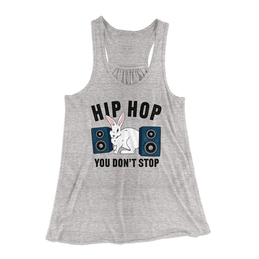 Hip Hop You Don't Stop Women's Flowey Tank Top | Funny Shirt from Famous In Real Life
