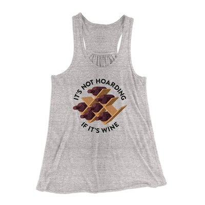 It's Not Hoarding If It's Wine Funny Women's Flowey Tank Top Athletic Heather | Funny Shirt from Famous In Real Life